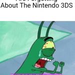 Please People... | When People Are Forgetting About The Nintendo 3DS | image tagged in don't let the flame die out,sad,nintendo | made w/ Imgflip meme maker