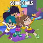 Squad goals | SQUAD GOALS | image tagged in zoe and friends,memes,harvey street kids,harvey girls forever,selfie,squad goals | made w/ Imgflip meme maker