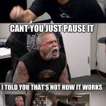 GET OF THE VIDEO GAME!!! MY MOM; ITS AN ONLINE MATCH; ME; CANT YOU JUST PAUSE IT; I TOLD YOU THAT'S NOT HOW IT WORKS; YOUR BANNED FROM GAMES | image tagged in online gaming | made w/ Imgflip meme maker