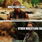 This pro wrestling war has to stop | WRESTLING FANS; OTHER WRESTLING FANS | image tagged in we're supposed to be a unit,wwe,wrestling,pro wrestling | made w/ Imgflip meme maker