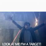 Look at me I'm a target!