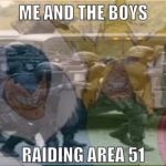 Another Area 51 meme | image tagged in another area 51 meme | made w/ Imgflip meme maker
