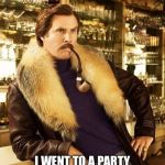 Will Ferrell | 9 MONTHS BEFORE I WAS BORN; I WENT TO A PARTY WITH MY FATHER AND LEFT WITH MY MOTHER | image tagged in will ferrell,pregnant,conceived,impregnated,party,funny | made w/ Imgflip meme maker
