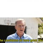 The candidates all have great ideas meme