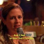 and i feel god in this chili's tonight | GAY | image tagged in and i feel god in this chili's tonight | made w/ Imgflip meme maker