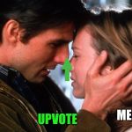 Famous movie upvote quotes: July 18-25, a DrSarcasm event | UPVOTE; ME; YOU | image tagged in jerry maguire | made w/ Imgflip meme maker