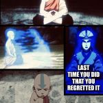 I knew I shouldn't have asked myself | I WONDER IF I SHOULD STAY UP ALL NIGHT? LAST TIME YOU DID THAT YOU REGRETTED IT; I KNEW I SHOULDN'T HAVE ASKED MYSELF | image tagged in i knew i shouldn't have asked myself,sleep,stay up,avatar the last airbender,kyoshi,answer | made w/ Imgflip meme maker