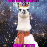 Happy Birthday Alpaca | LOOKING GOOD YOU SEXY BEAST! HAPPY 38TH BIRTHDAY GINA | image tagged in happy birthday alpaca | made w/ Imgflip meme maker
