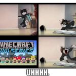 Tom and Jerry x Minecraft Mini Series 2 | UHHHH. | image tagged in tom and jerry x minecraft mini series 2 | made w/ Imgflip meme maker