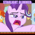 Starlight and lover! | STARLIGHT GLIMMER:; 😍😍😍😍😍😍😍😍😍😍😍😍😍😍😍😍😍😍😍😍😍😍😍😍😍😍😍😍😍😍😍😍😍 | image tagged in starlight and lover | made w/ Imgflip meme maker