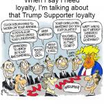 That Trump Supporter Loyalty