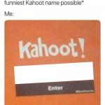 Blank Kahoot Name meme