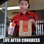 Alexandria Ocasio-Cortez Working At McDonalds | LIFE AFTER CONGRESS | image tagged in alexandria ocasio-cortez working at mcdonalds | made w/ Imgflip meme maker