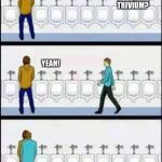 Bathroom | HEY, DO YOU LIKE TRIVIUM? YEAH! | image tagged in bathroom | made w/ Imgflip meme maker