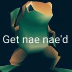 Get Nae Naed meme