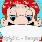 Hotel Mario Letter | Dear Pesky Plumbers, I didn't take the princess. Luigi did. - Bowser | image tagged in hotel mario letter | made w/ Imgflip meme maker