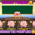 Clefairy! | CLEFAIRY POKEMON 🤗:; WINNIE THE POOH-LIKE!🤗 | image tagged in clefairy | made w/ Imgflip meme maker