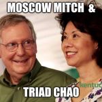 mitch mcconnell and his wife | MOSCOW MITCH  &; TRIAD CHAO | image tagged in mitch mcconnell and his wife | made w/ Imgflip meme maker