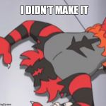 incineroar | I DIDN'T MAKE IT | image tagged in incineroar | made w/ Imgflip meme maker