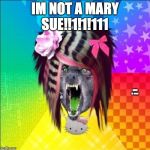 Scene Wolf Meme | IM NOT A MARY SUE!!1!1!111 SANS IS MINE | image tagged in memes,scene wolf | made w/ Imgflip meme maker