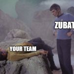 Zubat vs. your Team | ZUBAT; YOUR TEAM | image tagged in defeat star trek,pokemon | made w/ Imgflip meme maker