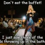 fashion show | Don't eat the buffet! I just saw three of the models throwing up in the bathroom. | image tagged in fashion show | made w/ Imgflip meme maker