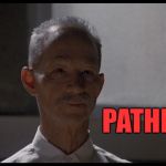 Master Chiun thinks your performances is pathetic | PATHETIC | image tagged in master chiun,memes,remo williams | made w/ Imgflip meme maker