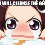the crying anime girl | BUT WHO WILL CLEANSE THE GENE POOL? | image tagged in the crying anime girl | made w/ Imgflip meme maker