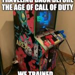 Area 51 | AFTER TIME TRAVELING BACK BEFORE THE AGE OF CALL OF DUTY; WE TRAINED... WE TRAINED HARD | image tagged in area 51 | made w/ Imgflip meme maker