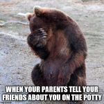 Poor animals | WHEN YOUR PARENTS TELL YOUR FRIENDS ABOUT YOU ON THE POTTY | image tagged in poor animals | made w/ Imgflip meme maker