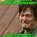 Daryl Walking dead | WHEN THEY ANNOUNCE ANDREW LINCOLN SEEN ONSET; BUT NOT THE WALKING DEAD,A FILM BOUT PENGUINS WITH NAOMI WATTS | image tagged in daryl walking dead | made w/ Imgflip meme maker