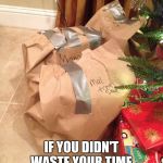 Dad wrap | IS IT A FAIL; IF YOU DIDN'T WASTE YOUR TIME LEARNING A USELESS SKILL? | image tagged in dad wrap | made w/ Imgflip meme maker