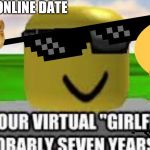 watch out | DONT ONLINE DATE | image tagged in watch out | made w/ Imgflip meme maker