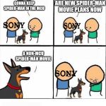#SaveSpiderMan | YES,BUT NO HERE'S ARE NEW SPIDER-MAN MOVIE PLANS NOW; ARE YOU GONNA KEEP SPIDER-MAN IN THE MCU; A NON-MCU SPIDER-MAN MOVIE | image tagged in does your dog bite,memes,spider-man,marvel,mcu,sony raid | made w/ Imgflip meme maker