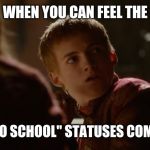 Joffrey Scared Face | WHEN YOU CAN FEEL THE; "BACK TO SCHOOL" STATUSES COMING. 😖 | image tagged in joffrey scared face | made w/ Imgflip meme maker