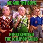 Me and The Boys Week, a CravenMoordik and Nixie.Knox event! Aug 19-25 | ME AND THE BOYS; REPRESENTING THE LOLLIPOP GUILD | image tagged in lollipop guild,wizard of oz,jbmemegeek,me and the boys,me and the boys week | made w/ Imgflip meme maker