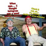 Me and the boys hanging out on social media with Cheech & Chong | Whoa man... I thought instagram was a weed delivery service!
/; Check it out, eh... I'm driving traffic to your website!
/ | image tagged in cheech and chong,instagram,driving,social media,memes | made w/ Imgflip meme maker