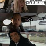 the rock driving and pulp fiction | CLEARLY, I BROKE UP WITH YOU. WE WERE NEVER DATING! | image tagged in the rock driving and pulp fiction | made w/ Imgflip meme maker