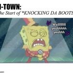H-Town Singing Knocking Da Boots | COVELL BELLAMY III | image tagged in h-town singing knocking da boots | made w/ Imgflip meme maker