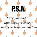 fuck you and all your negative energy