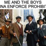 Untouchables...Me and the boys week - a Nixie.Knox and CravenMoordik event - Aug 19-25 | ME AND THE BOYS GONNA ENFORCE PROHIBITION | image tagged in the untouchables armed | made w/ Imgflip meme maker