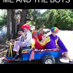 This is what i did for me and the boys week. | ME AND THE BOYS; ABOUT TO DRIVE IN THE CARPOOL LANE | image tagged in clown car,me and the boys week,funny | made w/ Imgflip meme maker