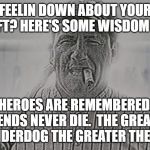 Great Bambino in Fantasy Football | FEELIN DOWN ABOUT YOUR DRAFT? HERE'S SOME WISDOM KID. HEROES ARE REMEMBERED, LEGENDS NEVER DIE.  THE GREATER, THE UNDERDOG THE GREATER THE GLORY | image tagged in funny memes,fantasy football,sandlot,draft | made w/ Imgflip meme maker