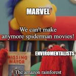 dhmis spoilers | ME; everyone seems quite upset with the news these days; MARVEL; We can't make anymore spiderman movies! ENVIROMENTALISTS; The amazon rainforest has been on fire for 3 weeks! POLITICIANS; Video Games are causing violence! | image tagged in dhmis argument,spoilers,dhmis | made w/ Imgflip meme maker
