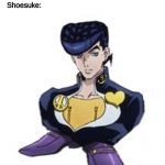 shoesuke | therapist: Shoesuke isn't real, he can't hurt you Shoesuke: | image tagged in shoesuke,jojo's bizarre adventure,cursed image | made w/ Imgflip meme maker