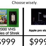 I know which one I will choose | 2000 VHS copies of Shrek | image tagged in choose wisely,memes,shrek,vhs,apple stand | made w/ Imgflip meme maker