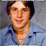 Old Economy Steve | LAMENTS KIDS NOT BEING TAUGHT CURSIVE WRITING IN SCHOOL ANYMORE; SOCIAL MEDIA POSTS HAVE THE SPELLING AND GRAMMAR OF A 3-YEAR-OLD | image tagged in old economy steve | made w/ Imgflip meme maker