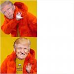 TRUMP AS DRAKE HATE VS. LOVE BLANK meme