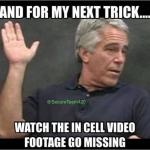 Epstein Now The Tapes Missing meme