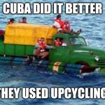 Greta Thunberg, you been pawned | CUBA DID IT BETTER; THEY USED UPCYCLING | image tagged in cuban rafters looking for freedom,greta thunberg,boats,environmentalists,upcycling,cuba | made w/ Imgflip meme maker